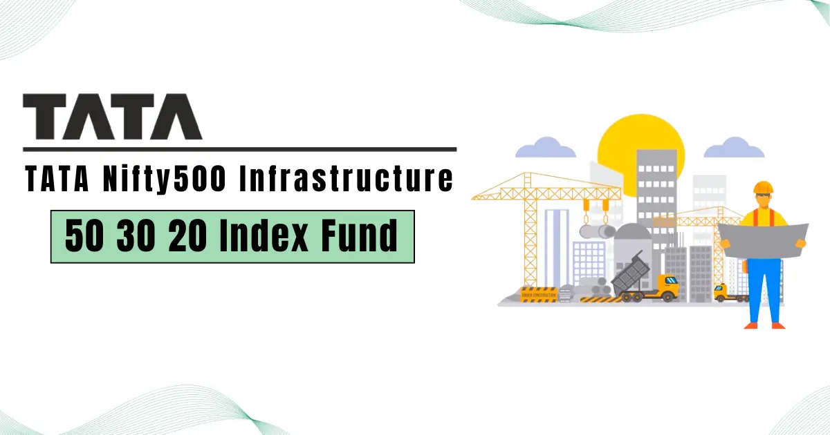 Tata Nifty500 Multicap Infrastructure 50:30:20 Index Fund NFO Review