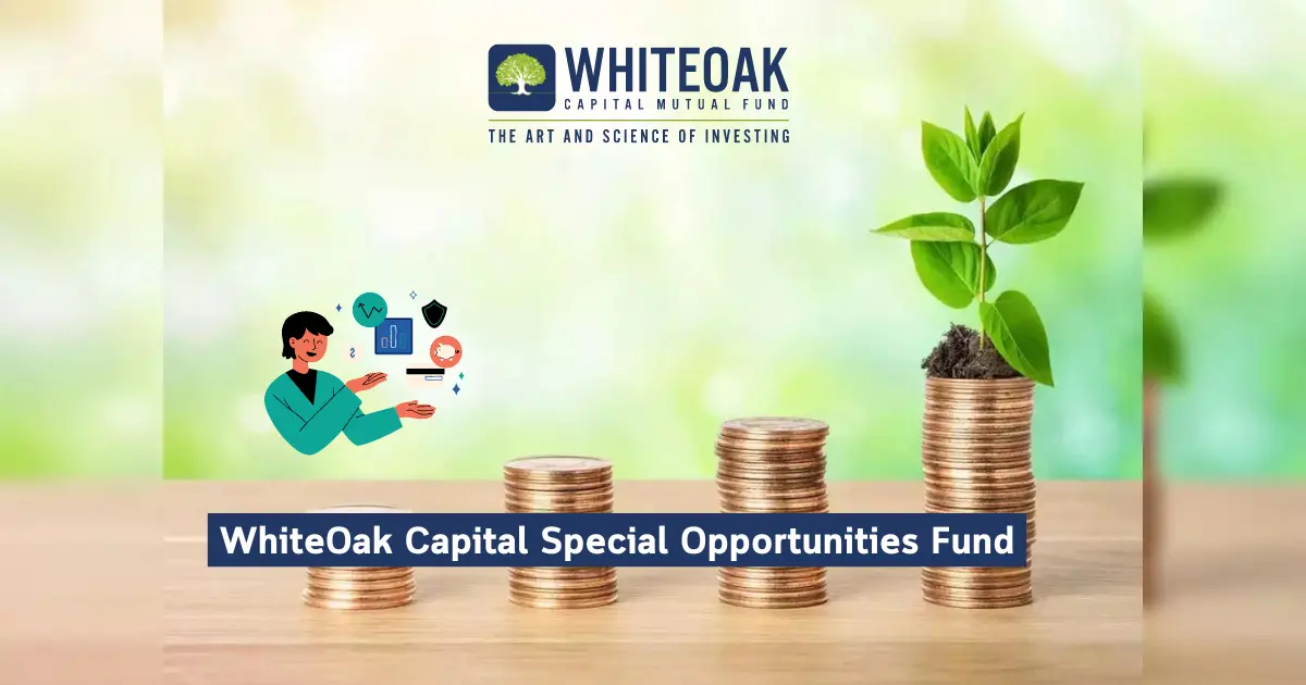 WhiteOak Capital Special Opportunities Fund Review