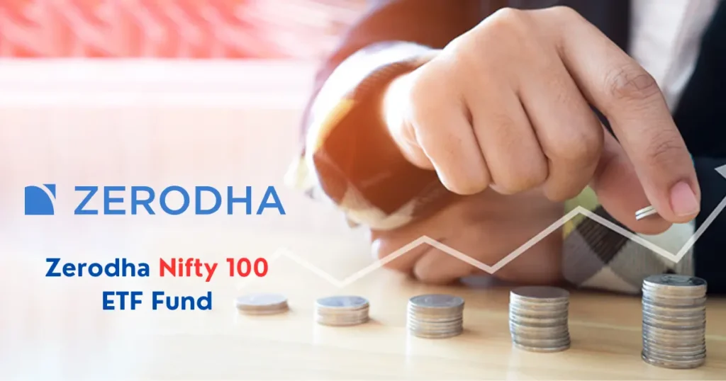 Zerodha Nifty 100 ETF Fund Review