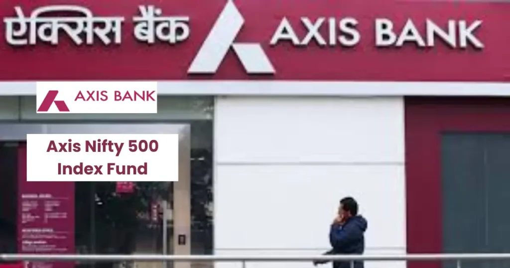 Axis Nifty 500 Index Fund Review, Details