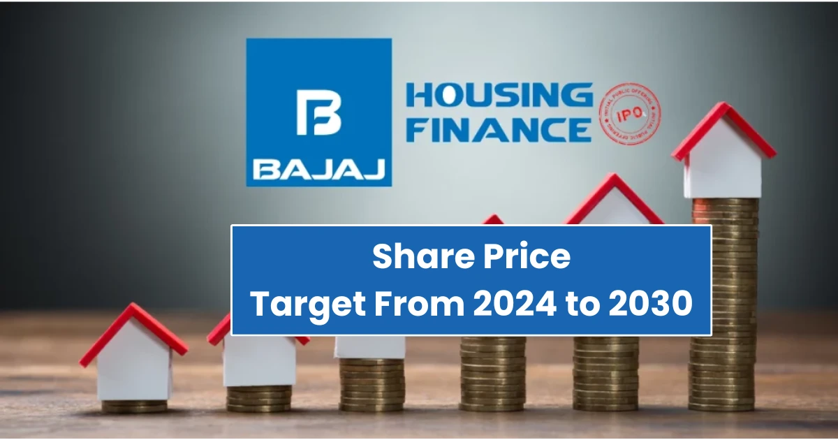 Bajaj Housing Finance Share Price Target 2024, 2025, 2030, 2040