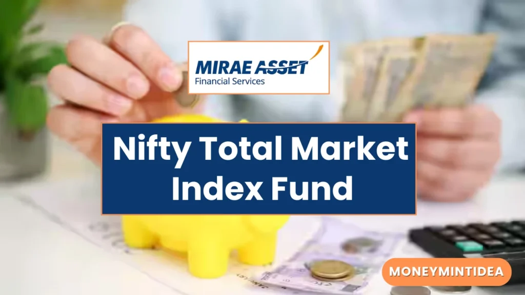 Mirae-Asset-Nifty-Total-Market-Index-Fund-Review