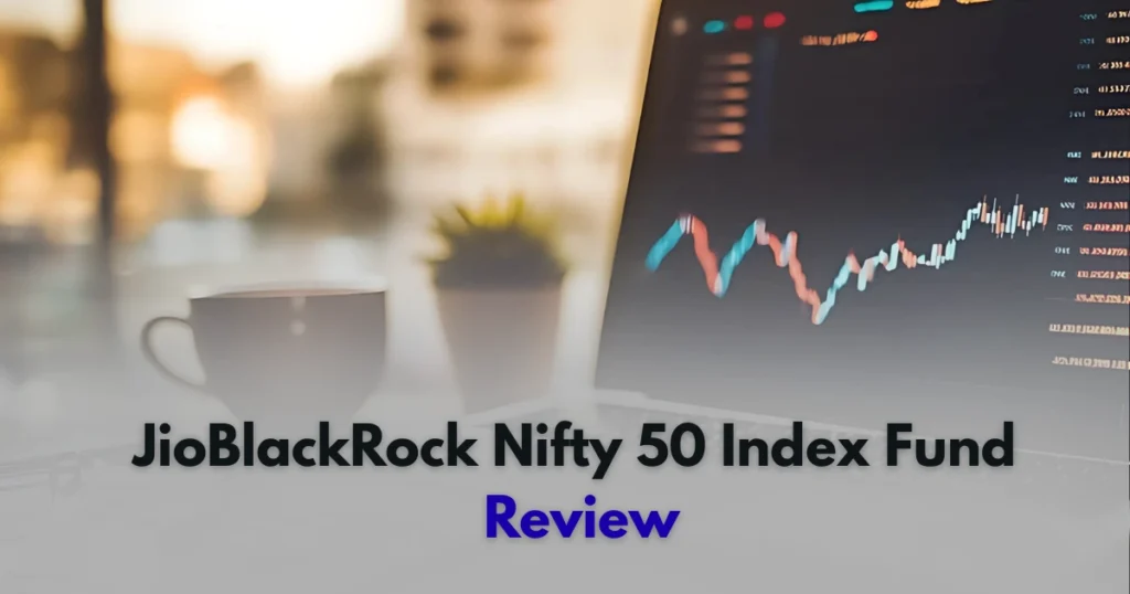 JioBlackRock-Nifty-50-Index-Fund-Review