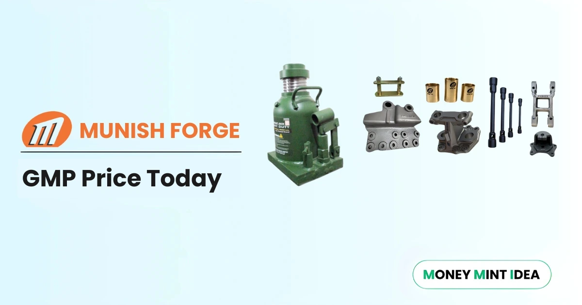 Munish-Forge-IPO-GMP-Grey-Market-Premium-Today